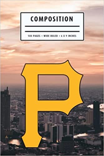 Weekly Planner Composition : Pittsburgh Pirates Notebook- To My Baseball Son , To My Baseball Dad - Baseball Notebook #4