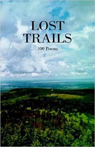 Lost Trails: 100 Poems