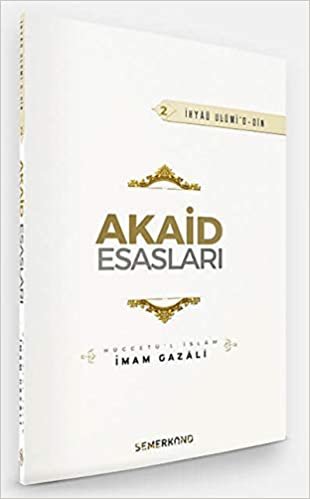 Akaid Esasları İhyau Ulumiddin