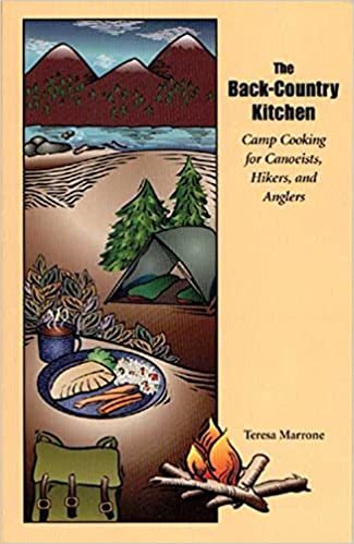 The Back Country Kitchen: Camp Cooking for Canoeists, Hikers and Anglers
