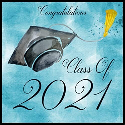Class Of 2021 Graduation Book : Graduation Sign In Guest Book Guestbook for Graduation Parties with write in Memories Lib Prompts for Guests PLUS Blank Photo | 6: Seniors Graduate Party Keepsake Book