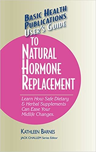 User's Guide to Natural Hormone Replacement (Basic Health Publications User's Guide) indir