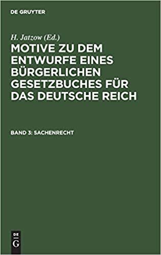 Sachenrecht (Motive zu dem Entwurfe eines Bürgerlichen Gesetzbuches für das Deutsche Reich): Band 3