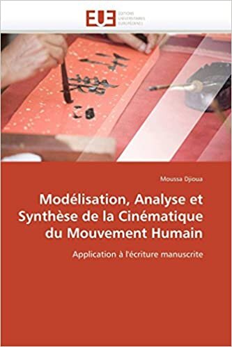 Modélisation, Analyse et Synthèse de la Cinématique du Mouvement Humain: Application à l'écriture manuscrite (Omn.Univ.Europ.)