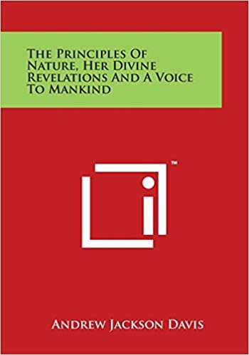 The Principles Of Nature, Her Divine Revelations And A Voice To Mankind