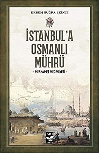 İstanbul’a Osmanli Mührü-Merhamet Medeniyeti