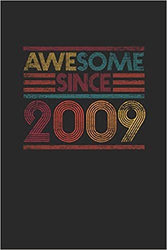 Awesome Since 2009: Dotted Bullet Grid Notebook / Journal (6 X 9) - Birthday Gift and Anniversary Gift for Women And Men indir