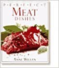 Perfect Meat Dishes (Perfect Cookbooks)