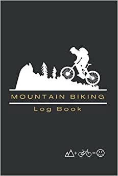 MOUNTAIN BIKING LOG BOOK: Detailed MTB Journal | Creative gift for Off Road Biking Cycling Enthusiasts.