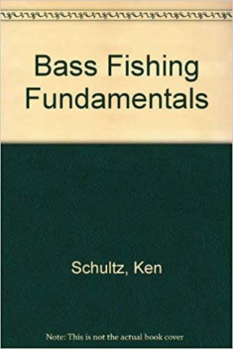 Bass Fishing Fundamentals: Revised Edition