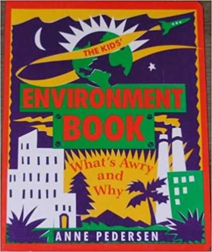 The Kids' Environment Book: What's Awry and Why