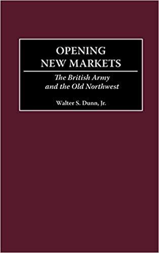 Opening New Markets: The British Army and the Old Northwest indir