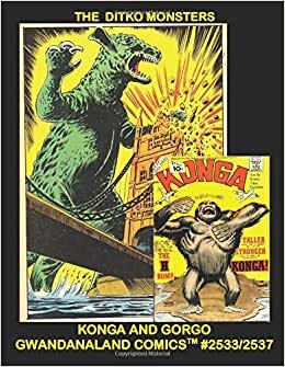 The Ditko Monsters: Gwandanaland Comics #2533/2537 -- Konga and Gorgo -- The Most Fearsome Monsters by the Comic Artist Master! indir