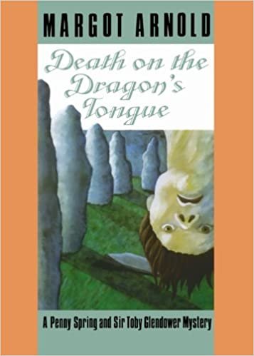 Death on the Dragon's Tongue (Penny Spring and Sir Toby Glendower Mysteries): A Penny Spring and Sir Toby Glendower Mystery /]cmargot Arnold