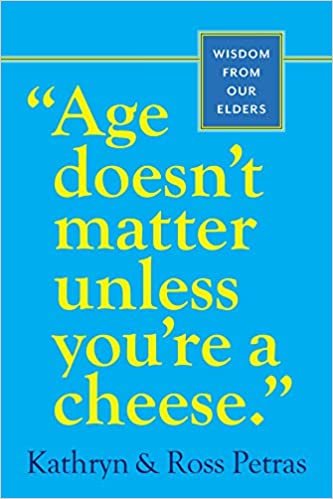 Age Doesnt Matter Unless Youre a Cheese