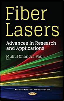 Fiber Lasers: Advances in Research & Applications (Physics Research Technology Se)