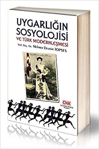 Uygarlığın Sosyolojisi ve Türk Modern Sosyolojisi indir