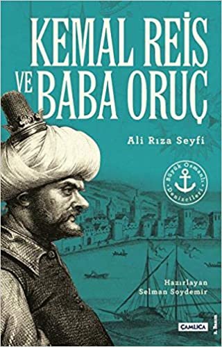 Büyük Osmanlı Denizcileri Kemal Reis ve Baba Oruç indir