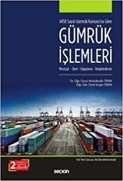 4458 Sayılı Gümrük Kanunu'na GöreGümrük İşlemleri Mevzuat – Teori, Uygulama – Vergilendirme indir