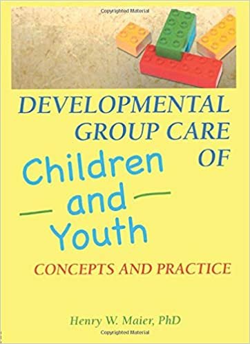 Developmental Group Care of Children and Youth: Concepts and Practice (Child & Youth Services) indir