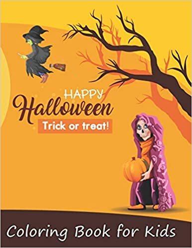 Happy Halloween Trick or Treat! Coloring Book for Kids: A huge collection of Coloring Pages with funny Spooky and Scary characters such as Witches Brew, Skeleton, Spider, Bat and many more.