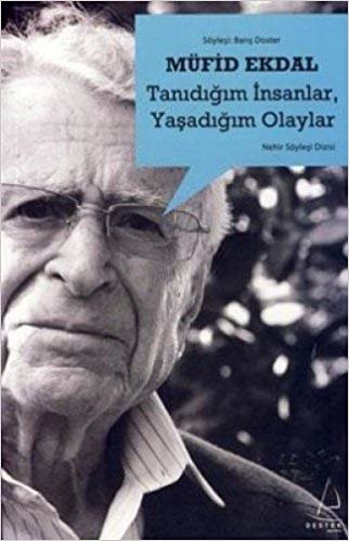 TANIDIĞIM İNSANLAR YAŞADIĞIM OLAYLAR