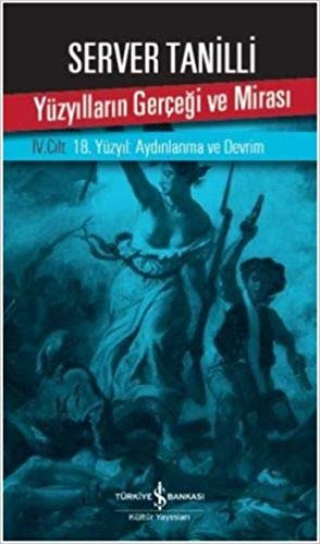 Yüzyılların Gerçeği ve Mirası - IV. Cilt: 18. Yüzyıl: Aydınlanma ve Devrim indir