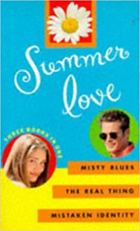 Summer Love: Vol 3. The Real Thing / Misty Blues / Mistaken Identity (Lovelines S.): Bk. 3 indir