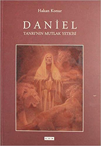 Daniel Tanrı'nun Mutlak Yetkilisi