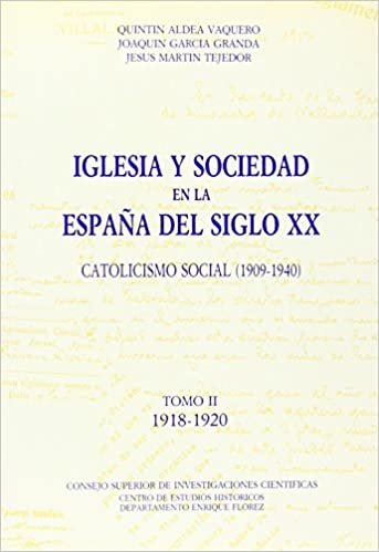 Iglesia y sociedad en la España del siglo XX. Catolicismo social (1909-1940). Tomo II (19018-1920)
