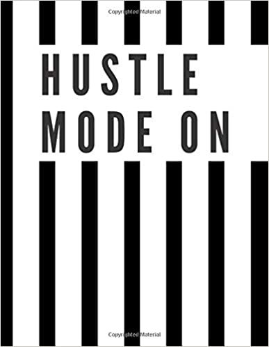 Hustle Mode On: Notebook Lined, Size: 8.5 x11, Journal, Diary, Creative Writing, For Journaling, Writing, Planning and Doodling, For Women, Men