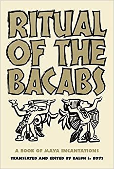 Ritual of the Bacabs (The Civilization of the American Indian Series)