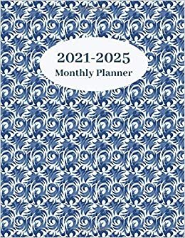 2021-2025 Monthly Planner: 5-Year Planner, Personal Calendar, Schedule Organizer for Business and Time Management, Agenda Volume 1