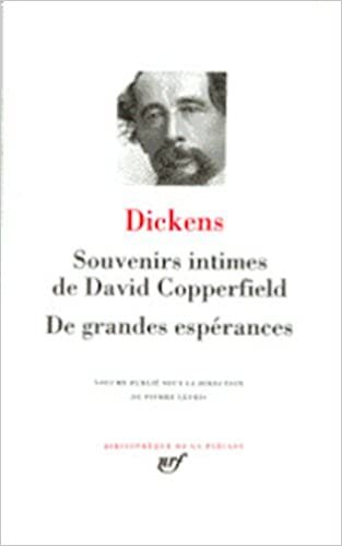 Souvenirs intimes de David Copperfield/De Grandes esperances (Bibliothèque de la Pléiade)
