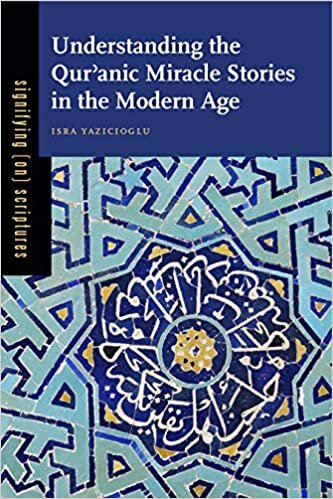 Understanding the Qur anic Miracle Stories in the Modern Age: Volume 3 (Signifying (on) Scriptures)