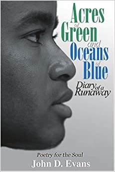 Acres of Green and Oceans of Blue: Diary of a Runaway: Poetry for the Soul indir