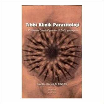 Tıbbi Klinik Parazitoloji : Probleme Dayalı Öğrenim (P.D.Ö) Yaklaşımlı indir