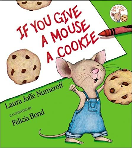 If You Give a Mouse a Cookie (If You Give... Books (Library))