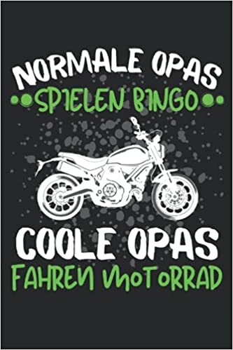 NORMALE OPAS SPIELEN BINGO - COOLE OPAS FAHREN MOTORRAD!: Notizbuch A5, 120 Seiten, LINIERT - Lustiges Motorradfahrer Spruch Motiv für Biker! Super ... geeignet! Super Geschenkidee für Biker!