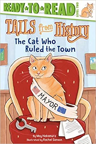 The Cat Who Ruled the Town (Tails from History: Ready to Read, Level 2)