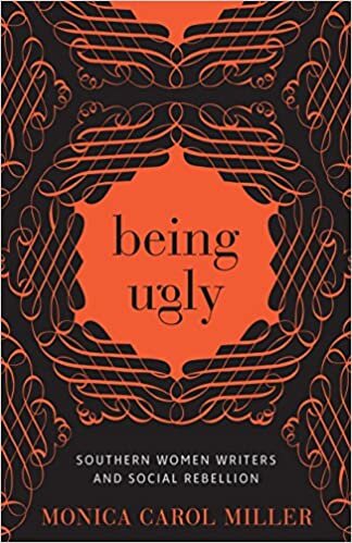 Being Ugly (Southern Literary Studies)