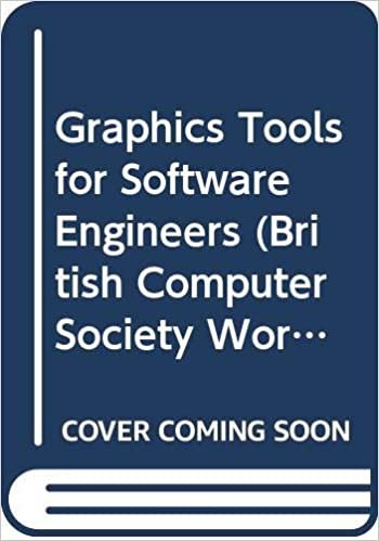 Graphics Tools for Software Engineers (British Computer Society Workshop Series)