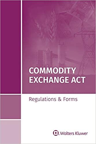 Commodity Exchange ACT: Regulations & Forms, Special Edition 2020