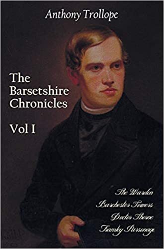 The Barsetshire Chronicles, Volume One, Including: The Warden, Barchester Towers, Doctor Thorne and Framley Parsonage indir