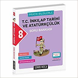 Şenol Hoca 8. Sınıf T.C. İnkılap Tarihi ve Atatürkçülük Soru Bankası (Pratik Bilgilerle)