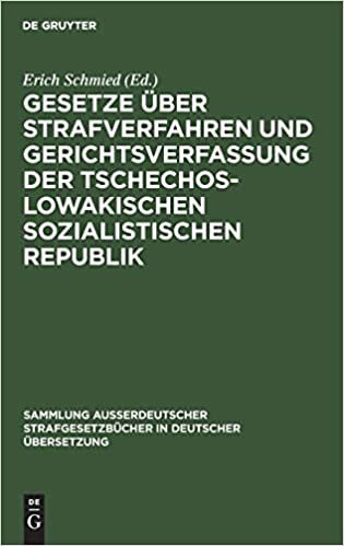 Gesetze Über Strafverfahren Und Gerichtsverfassung Der Tschechoslowakischen Sozialistischen Republik (Sammlung Außerdeutscher Strafgesetzbücher in Deutscher Übers)