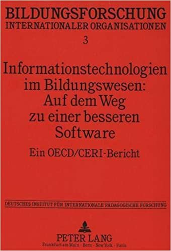 Informationstechnologien Im Bildungswesen: Auf Dem Weg Zu Einer Besseren Software: Ein OECD/Ceri-Bericht indir