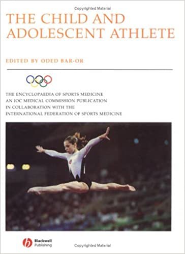 The Child and Adolescent Athlete (ENCYCLOPAEDIA OF SPORTS MEDICINE, Band 6)