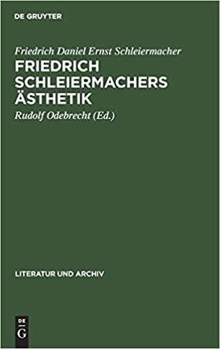 Friedrich Schleiermachers Ästhetik (Literatur und Archiv, Band 4) indir