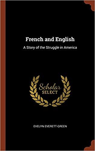 French and English: A Story of the Struggle in America indir